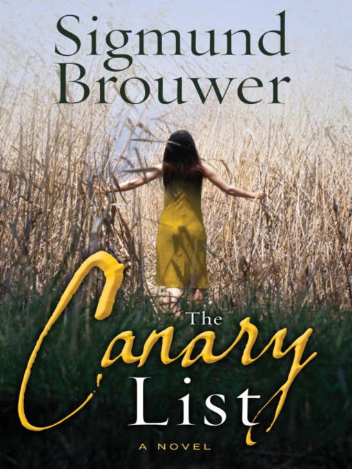 Title details for The Canary List by Sigmund Brouwer - Available
